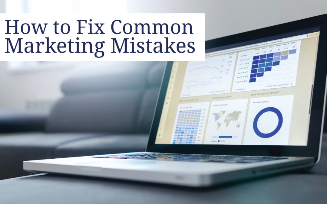 How to Fix Common Marketing Mistakes